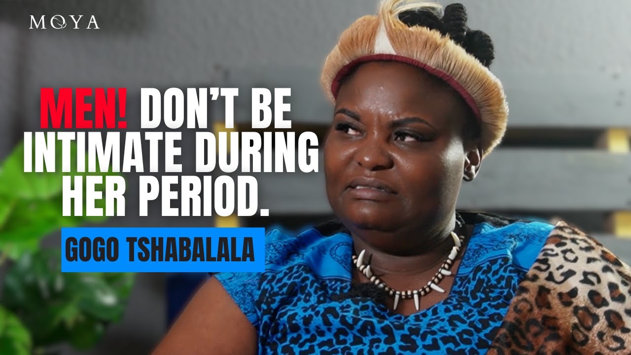 MOYA EP 102 | GOGO TSHABALALA | Masculine Energy | Intimacy during period | Cleansing