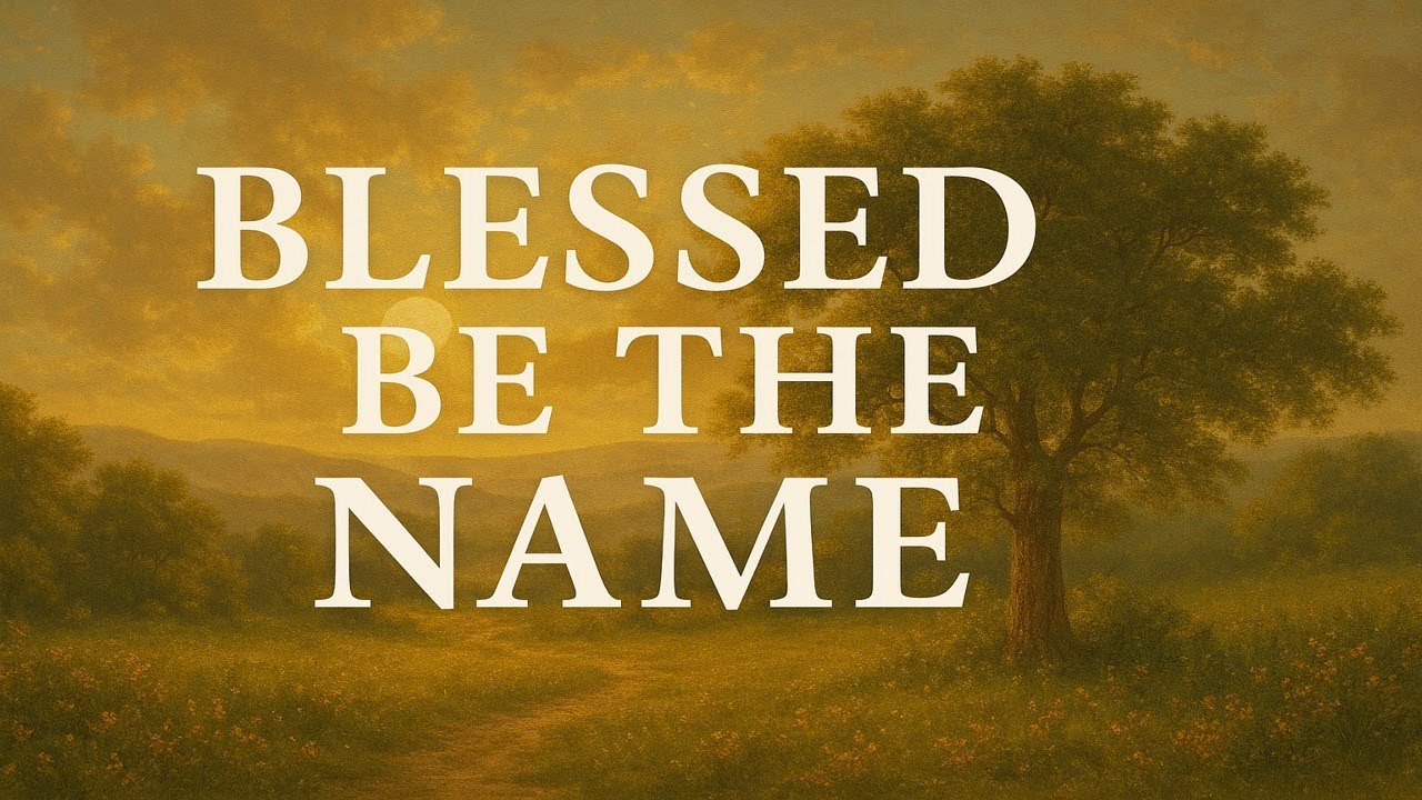 Blessed Be the Name (Classic Hymn) [Official Lyric Video] - YouTube