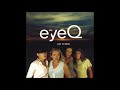 eyeQ - The Best Is Yet To Come