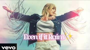 Taylor Swift - Even if it Rains | Official Music Video