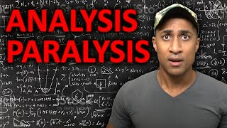 How To Overcome Analysis Paralysis When Making Career and Education Decisions