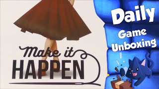 Make It Happen - Daily Game Unboxing