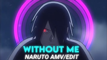 Without Me || Naruto Edgy Style [Amv/Edit]...v2