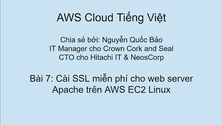 Bài 7: Cài SSL miễn phí cho web server Apache trên AWS EC2 Linux