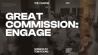 GREAT COMMISSION: Engage | Matthew 23:18-20 | Tom Foord
