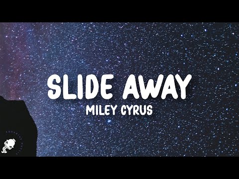 Miley Cyrus - Slide Away (Lyrics)