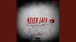 NEVER LACK