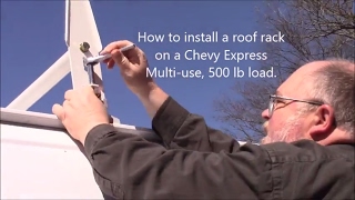 How to install a roof rack on a Chevy Express van