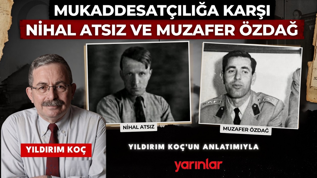 Mukaddesatçılığa Karşı Nihal Atsız ve Muzaffer Özdağ | Yıldırım Koç