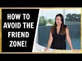 How To Avoid The Friend Zone | 5 Tips | NO MORE FRIEND ZONE!
