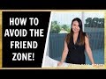 How To Avoid The Friend Zone | 5 Tips |  NO MORE FRIEND ZONE!