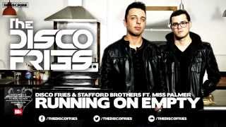 Disco Fries & Stafford Brothers - Running On Empty Ft. Miss Palmer