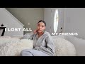I Lost All My Friends: Here's What I Learned