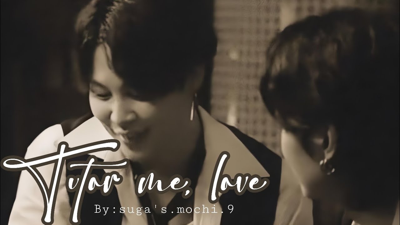 {{Oneshot}} Tutor Me, Love | Yoonminff | top Yoongi |