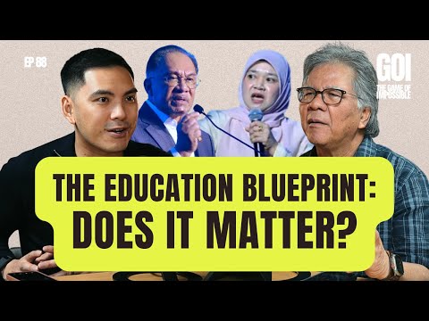 #88 | Malaysia's Education Blueprint: Does It Really Matter?