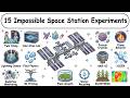 15 Experiments On The Space Station Explained In 30 Minutes
