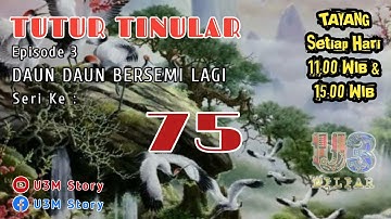 TUTUR TINULAR, Eps. 3 SERI 75 (Daun Daun Bersemi Lagi) Sandiwara Radio ~ U3M Story