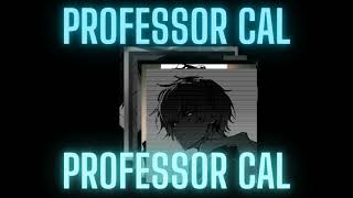 Professor Cal - Merry Xmas Ya Filthy Animal