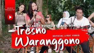 Fdj Emily Young Ft Bajol Ndanu  Tresno Waranggono   