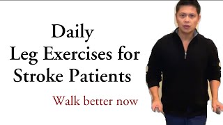 Daily Exercises for Stroke Patients - Improve Leg Strength and Walk better by Doc Jun