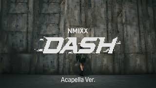 [Clean Acapella] NMIXX - DASH