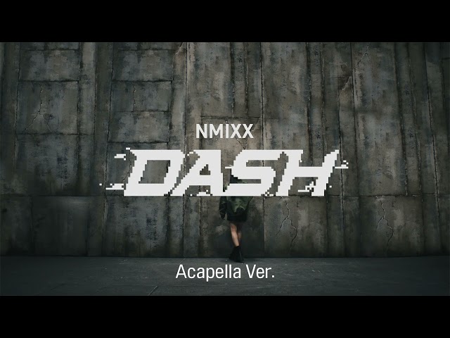 [Clean Acapella] NMIXX - DASH class=