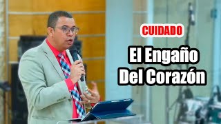 Impactante mensaje Pastor Edwin Santana advierte sobre el engaño del corazón