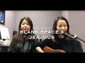 KWL exclusive: Blank Space X Jealous Mashup!!!