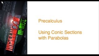Precalculus - 8.1 Notes: Parabola's as Conic Sections