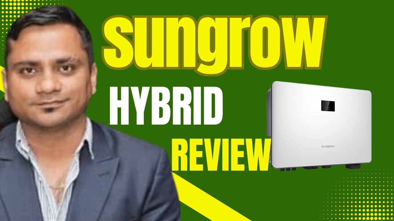 SUNGROW Hybrid Inverter Review:Why u should go with Sungrow Hybrid inverter for your house