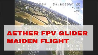 Aether Fpv Maiden Flight