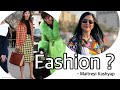 What is fashion by maitreyi kashyap fashion  fashion design