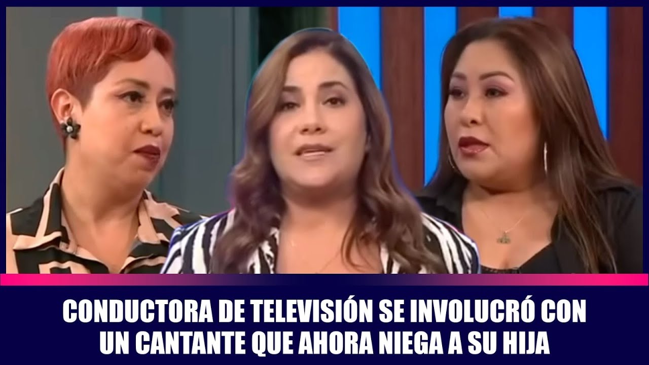 Conductora de televisión se involucró con un cantante que ahora niega a su hija | Andrea