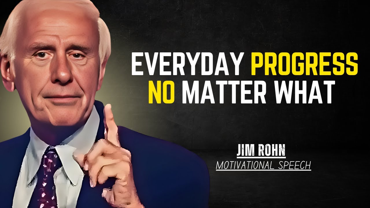 How to Make Progress Every Day—No Matter What | Jim Rohn Motivation ...