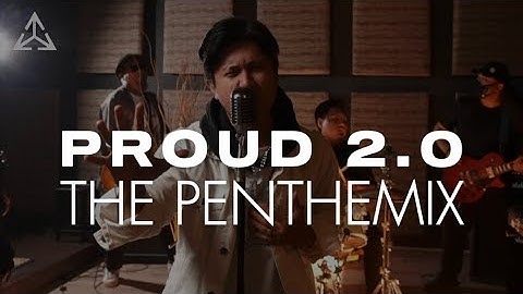 THE PENTHEMIX - Proud 2.0 ( MUSIC VIDEO )