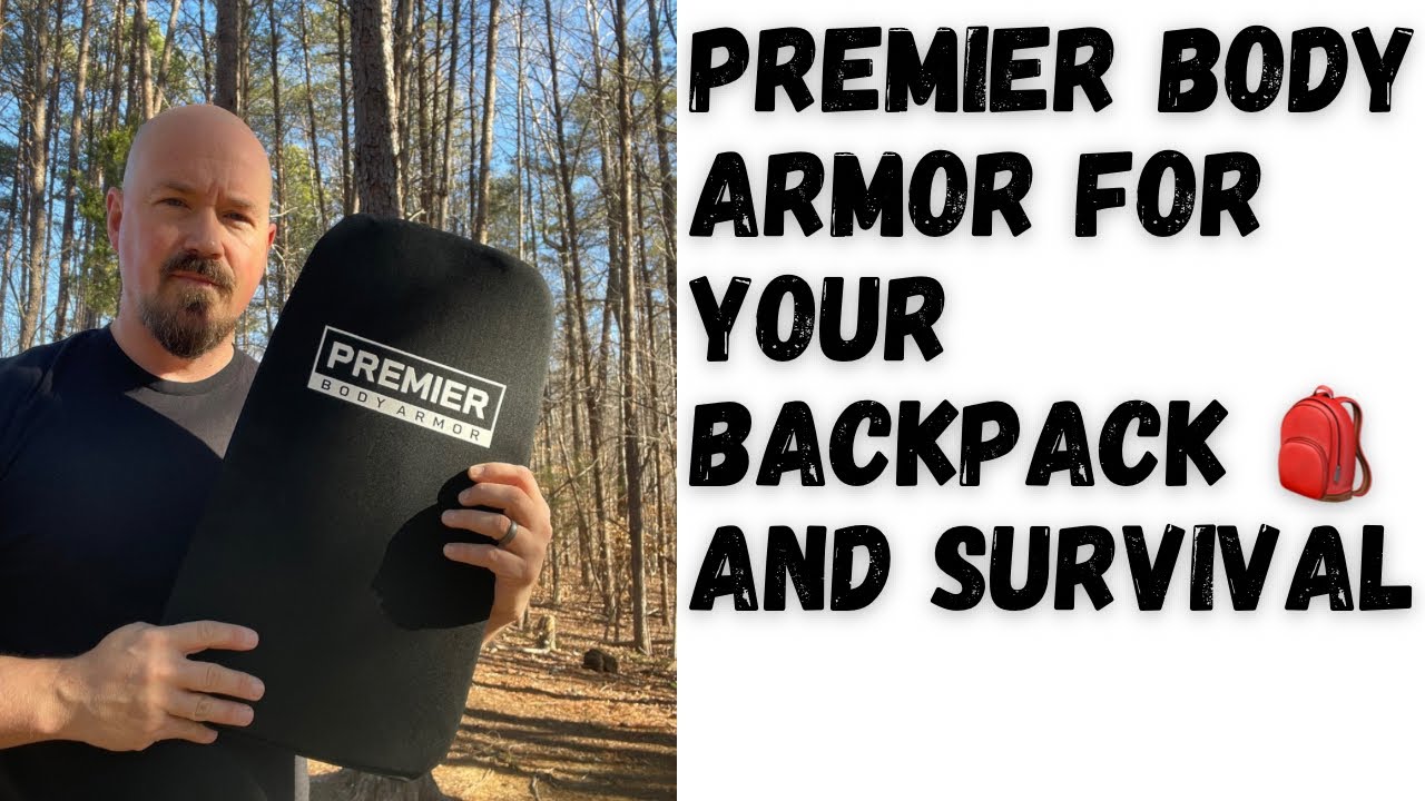 Premier Body Armor for Your Backpack & Survival