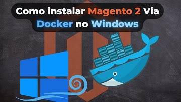 Como instalar o Magento 2 no Windows Via Docker (2022) (Tutorial)