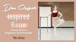NO INTROS Don Quixote Inspired Barre | Beginner Intermediate Ballet Class | Kathryn Morgan