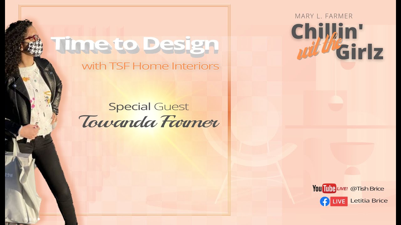 Time to Design with TSF Home Interiors | Episode 15 | MLF Chillin' wit the Girlz