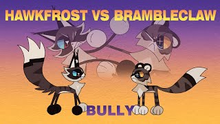 Bully Hawkfrost Vs Brambleclaw Animation