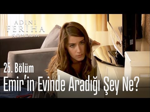 Feriha, Emir'in evinde ne arıyor? - Adını Feriha Koydum 25. Bölüm