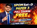 SPOM Set-D Paper 3 Full Course FREE 🔥 | Lectures + Summary Notes | CA Final Prep 2026