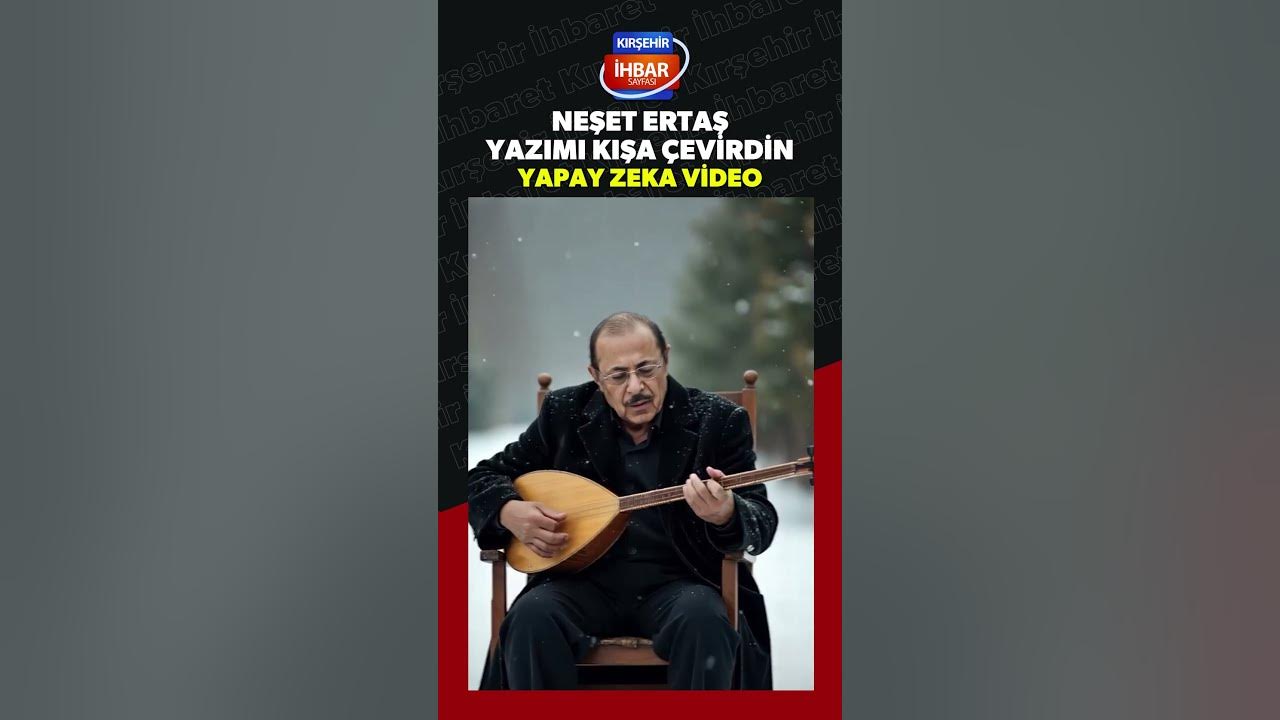 Üstad Neşet Ertaş'ın Yazımı Kışa Çevirdin türküsünün yapay zeka videosu