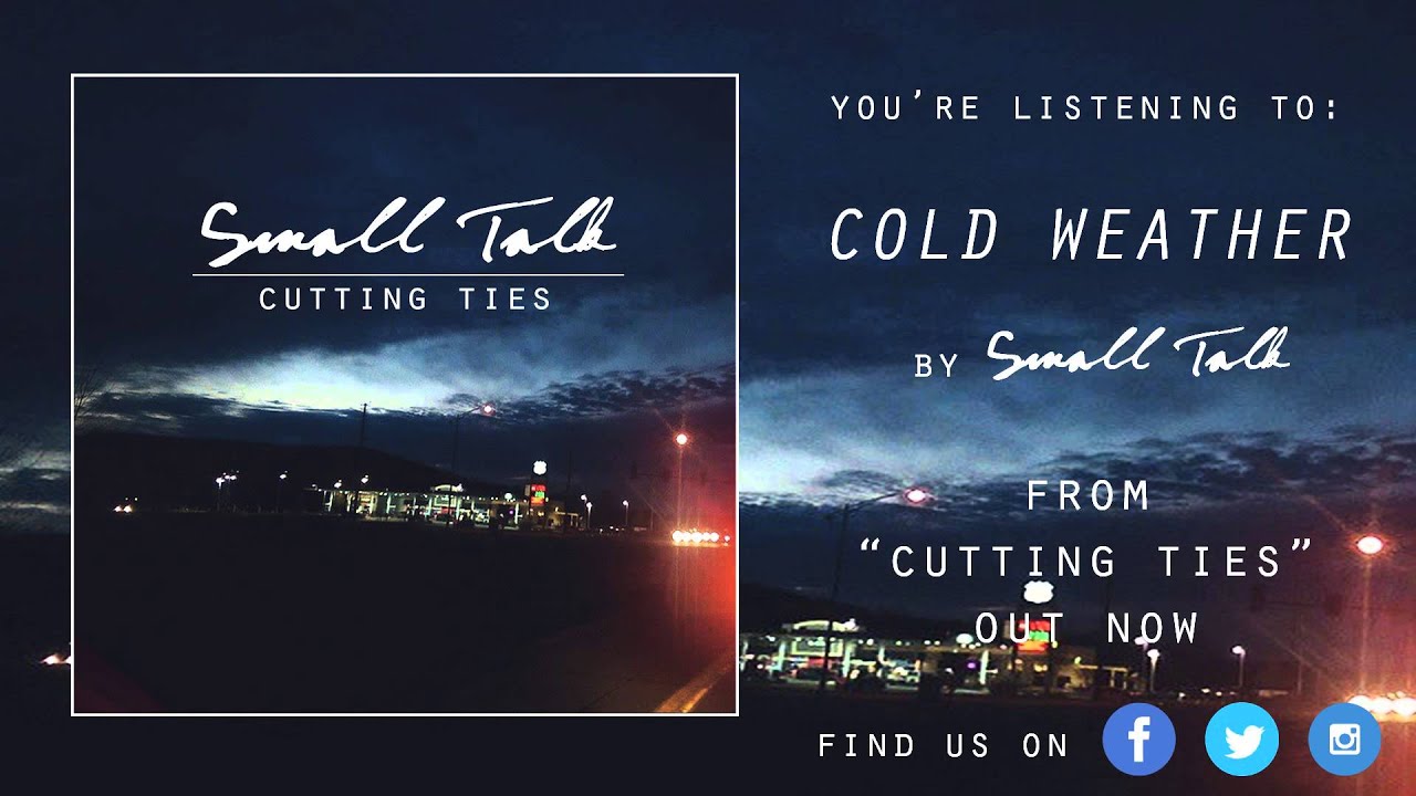 Watch Small Talk - "Cold Weather" on YouTube Watch Small Talk - "Cold Weather" on YouTube
