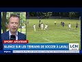 Silence sur les terrains de soccer à Laval