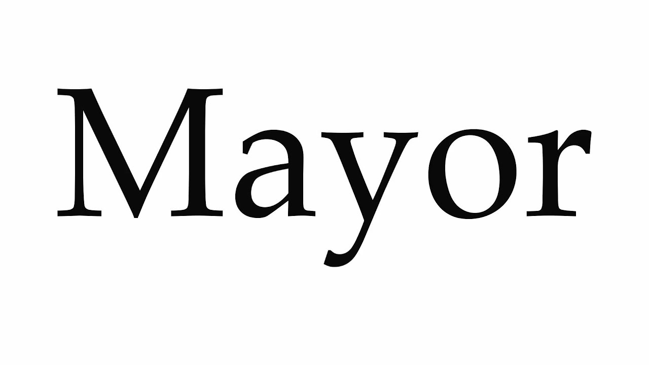 How to Pronounce Mayor