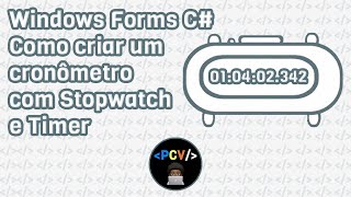 Windows Forms C#  - Cronômetro com o Timer e classe Stopwatch