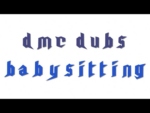 DMC Dubs: Babysitting