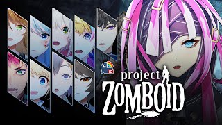 【Project Zomboid】ZOMBIE!? RAME-RAME!? ZOMBIE!!!?【 NIJISANJI | Derem Kado 】