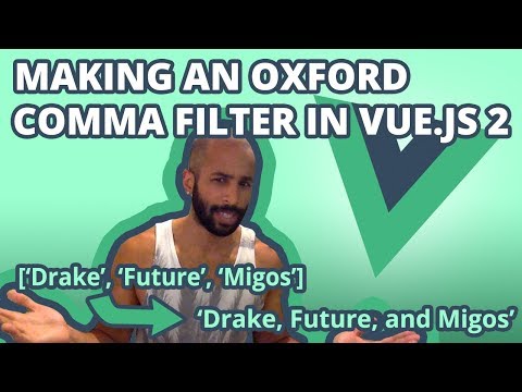 Arrays as Oxford Comma Formatted Lists using Vue.js Filters